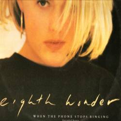 Eighth Wonder : When the Phone Stops Ringing
